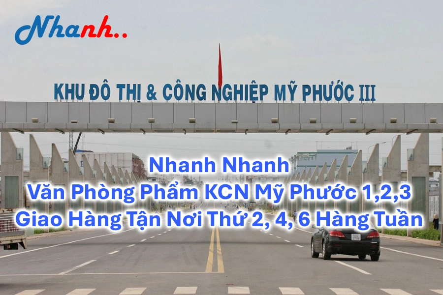 Nhanh Nhanh: Nhà Cung Cấp Văn Phòng Phẩm (VPP) & Nội Thất Trọn Gói Tại Mỹ Phước 1, 2, 3
